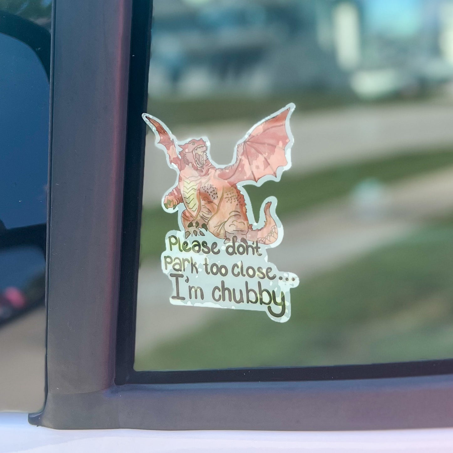 Don't Park Too Close Chubby Dragon Window Cling